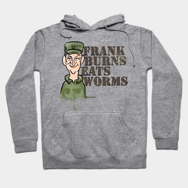 Frank Burns Eats Worms Hoodie by NoahGinex